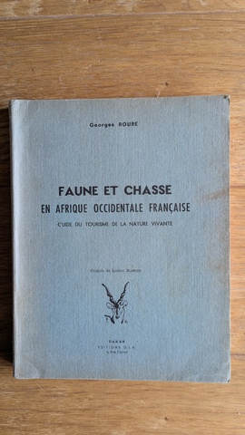 Livre Faune et chasse en afrique occidentale fran&ccedil;aise.